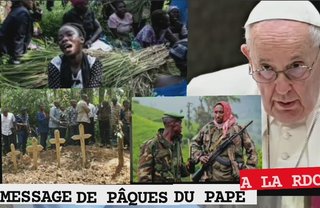 Le Message De Pâques Du Pape Sur La Violence En Rdc 5945